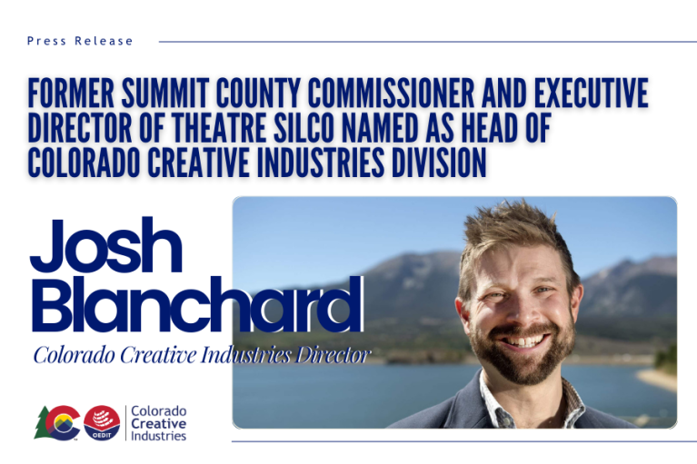 headshot of Josh Blanchard smiling in front of a lake, text overlay saying "former summit county commissioner and executive director of theatre silco named as head of colorado creative industries division"