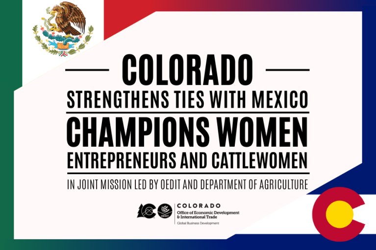 Banner stating 'Colorado strengthens ties with Mexico champions women entrepreneurs and cattlewomen in joint mission led by OEDIT and Department of Agriculture,' accompanied by the flags of Mexico and Colorado.