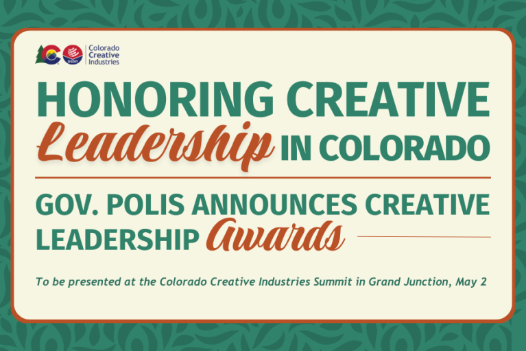  Promotional banner for the Colorado Creative Industries, announcing the 2025 Governor's Creative Leadership Awards. Includes details that the awards will be presented in Grand Junction on May 2 at the CCI Summit. The background is vibrant green with orange and white text.