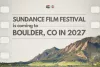 Promotional image for the Sundance Film Festival announcing its upcoming event in Boulder, Colorado in 2027, with a scenic backdrop of mountain landscapes.
