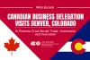 Press release graphic announcing a visit by a Canadian business delegation to Denver, Colorado, to promote cross-border trade, investment, and innovation. The image features the flags of Canada and Colorado, along with logos for the Colorado Office of Economic Development & International Trade.