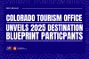 Press release graphic announcing 'Colorado Tourism Office unveils 2025 Destination Blueprint Participants' on a blue abstract background.