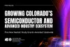 Promotional graphic titled "Growing Colorado's Semiconductor and Advanced Industry Ecosystem," announcing five new market study grants awarded statewide. Features dynamic digital waves coming from a computer chip on a dark background. Colorado Office of Economic Development and International Trade logo displayed.