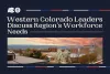 Banner image featuring a sunrise over a scenic view of a town with modern buildings, titled 'Western Colorado Leaders Discuss Region's Workforce Needs'.